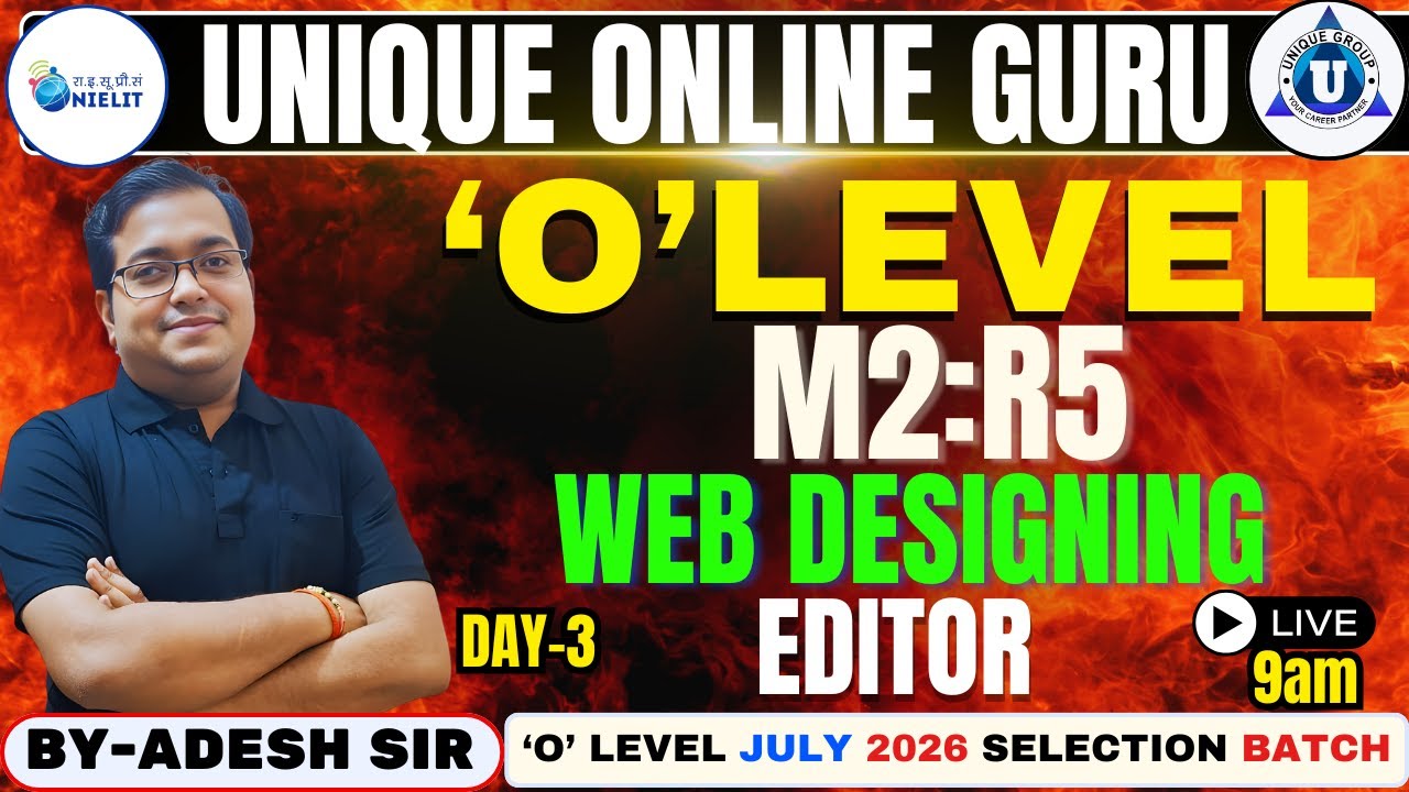 O Level 2026 Web Designing (M2:R5) 📘 | Editor | Day 3 | By- Adesh Sir