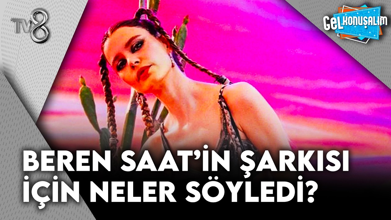 Ozan Doğulu'dan Beren Saat'in Şarkısı İçin Özel Açıklamalar! | Gel Konuşalım 249. Bölüm