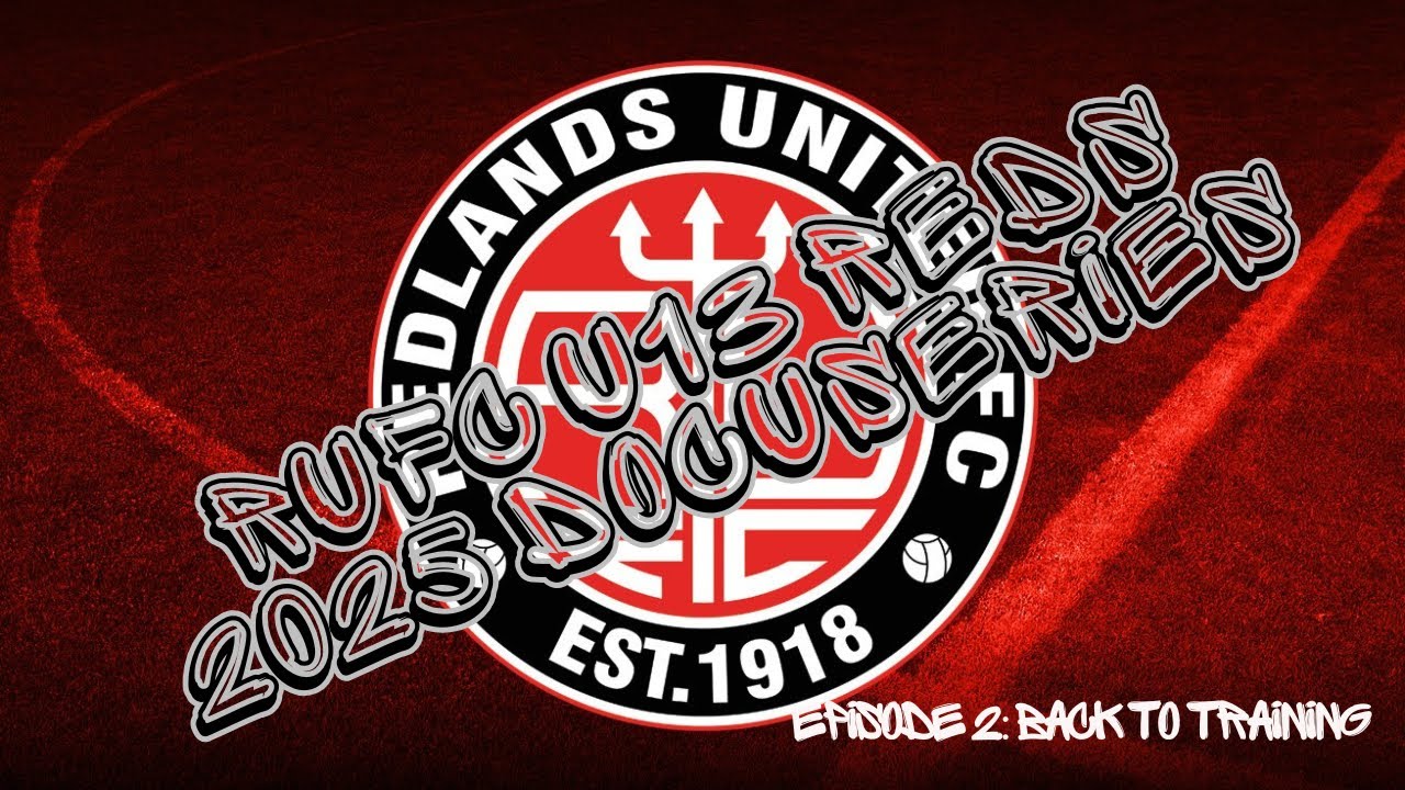 Redlands United U13 Reds | 2025 Docuseries | Episode 2: Back to Training