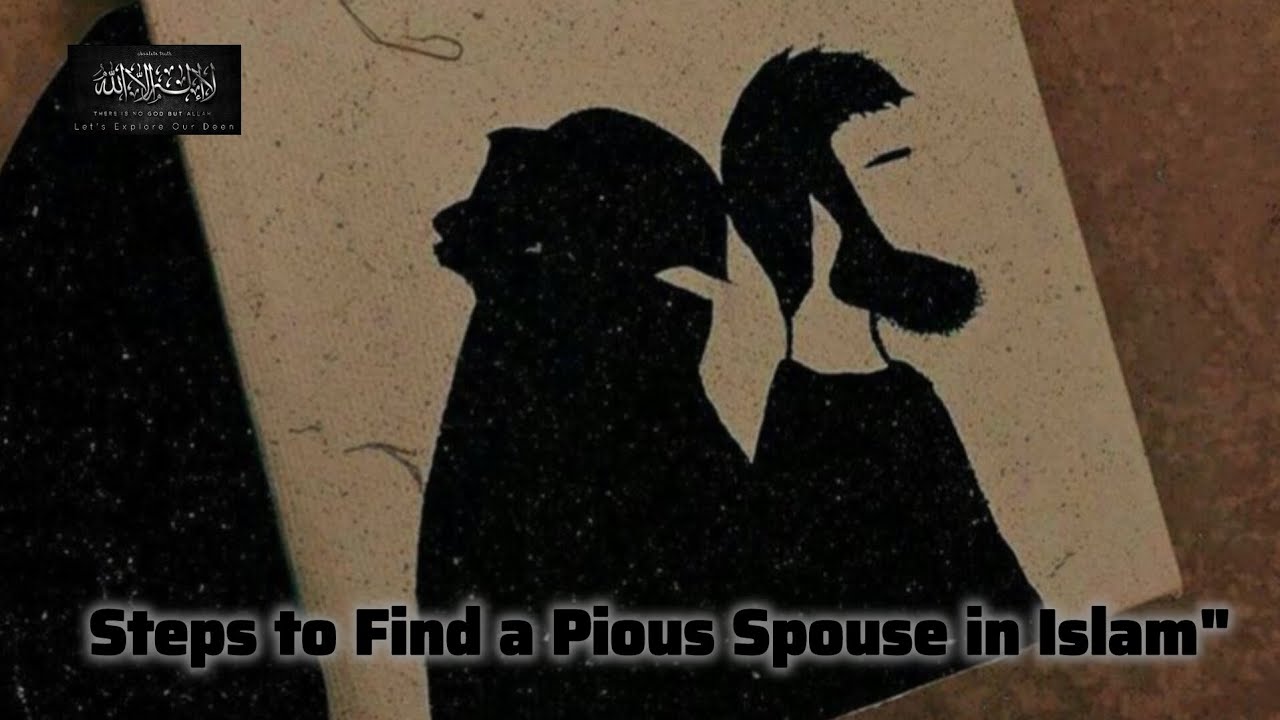 Marriage in Islam: Choosing a Righteous Spouse