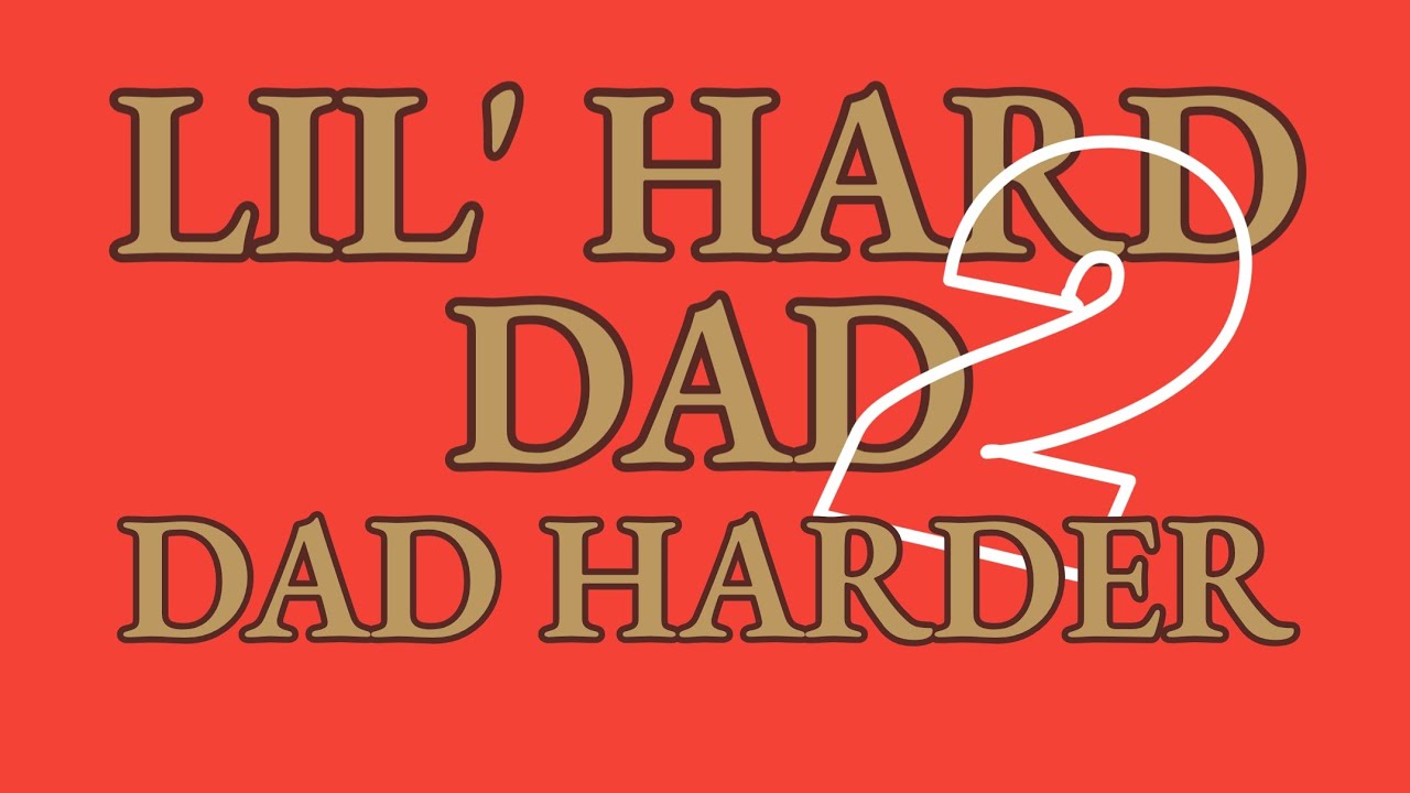You have been invaded by HARDER Dads