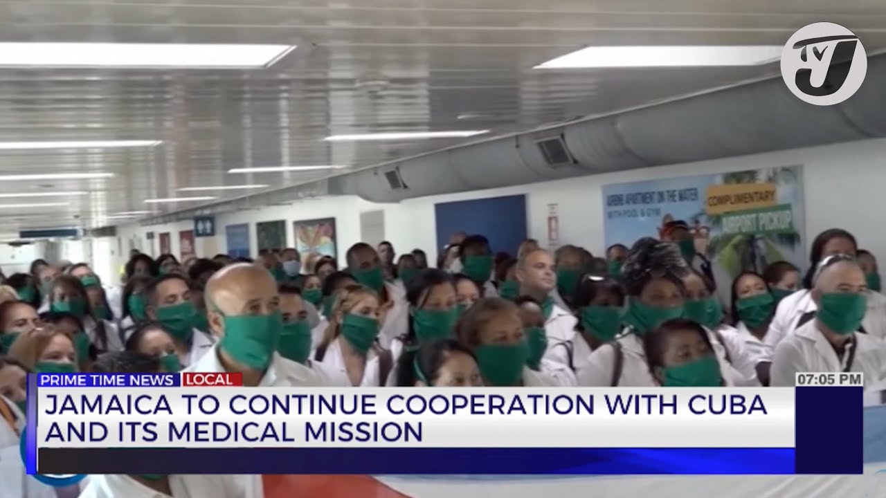 Jamaica to Continue Co-operation with Cuba and It's Medical Mission | TVJ News