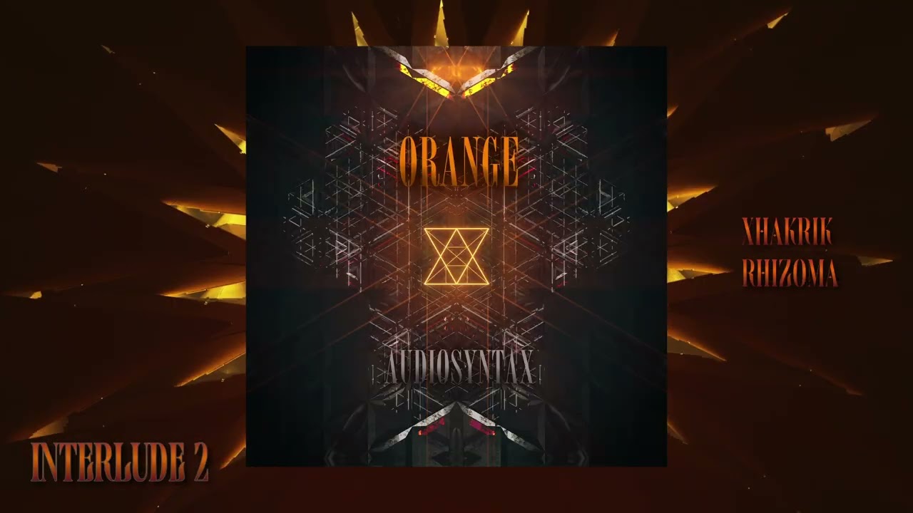 Audiosyntax - Xhakrik Rhizoma Pt. 2 Orange