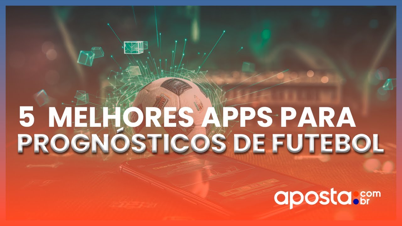 📱 5 Melhores Apps para Progn&oacute;sticos de Futebol