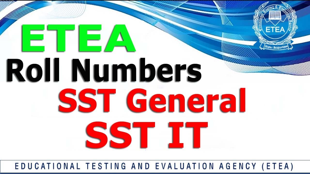 ETEA SST General and SST IT Roll Numbers uploaded