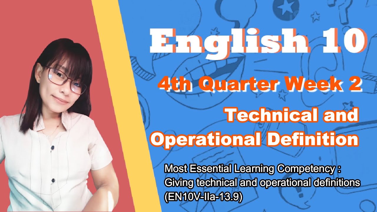 English 10 Qtr 4 Week 2 | Technical and Operational Definition