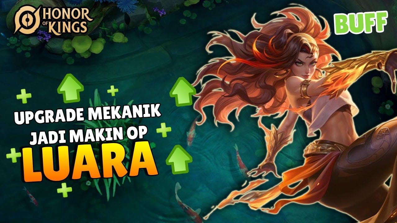 LUARA Buff Upgrade Mekanik, Lebih Kuat Dan Over Power | Honor of kings