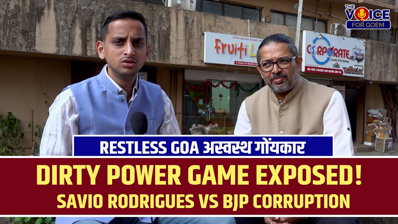 SPECIAL INTERVIEW | DIRTY POWER GAME EXPOSED ! Savio Rodrigues VS BJP CORRUPTION | Restless Goa