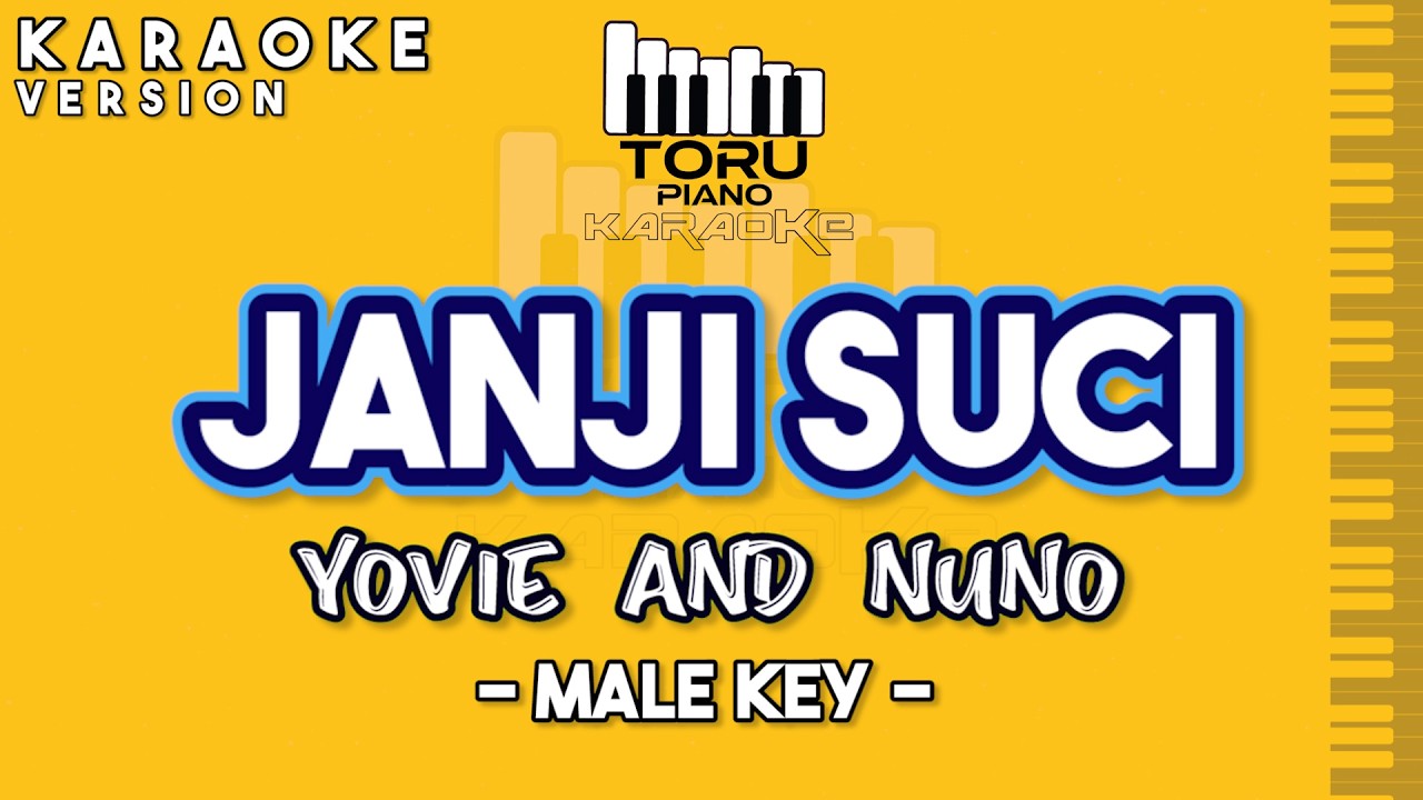 JANJI SUCI YOVIE AND NUNO KARAOKE PIANO MALE KEY