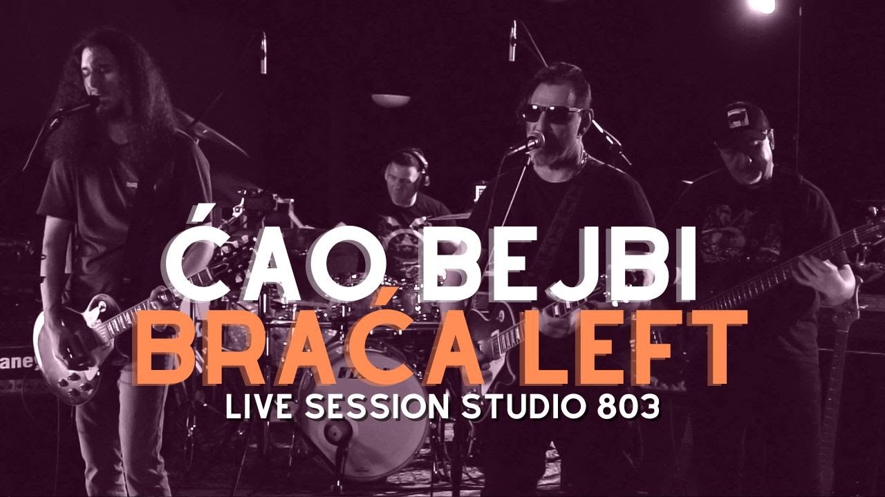 Braća Left Ćao Bejbi Live Session Studio 803 Beograd 2025