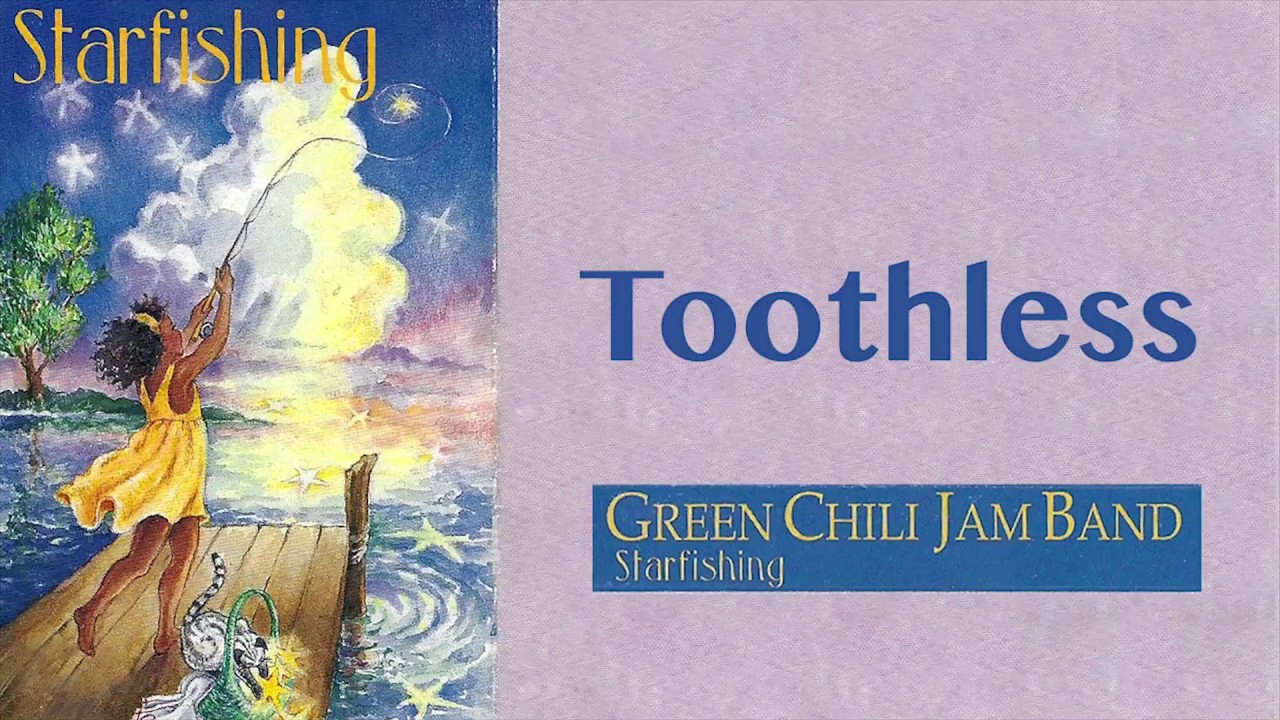 Green Chili Jam Band - Toothless