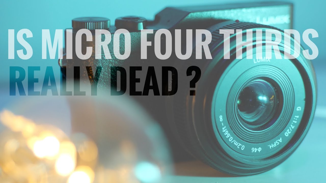 Is Micro Four Thirds really dead? (2020 update)