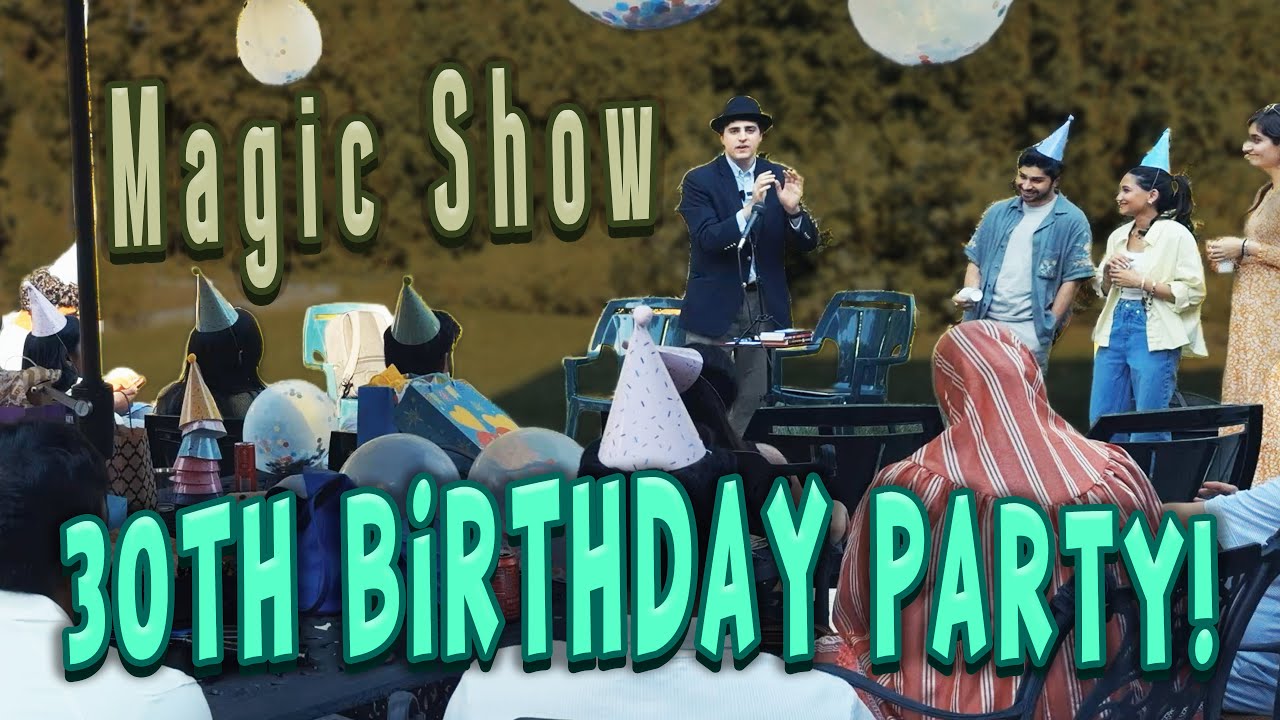 30th Birthday Party Magic Show!