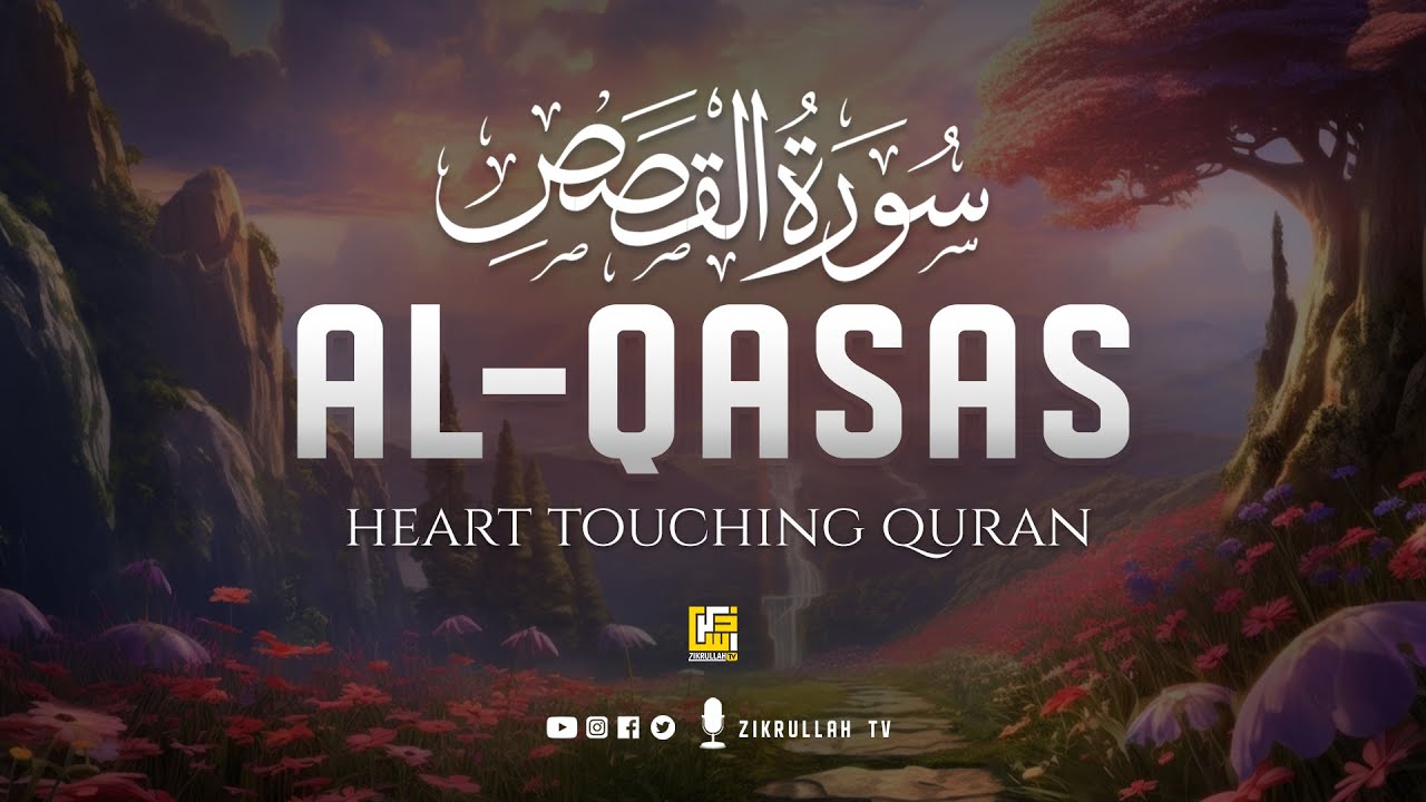 Beautiful recitation of Surah Al-Qasas (سورة القصص) | Zikrullah TV