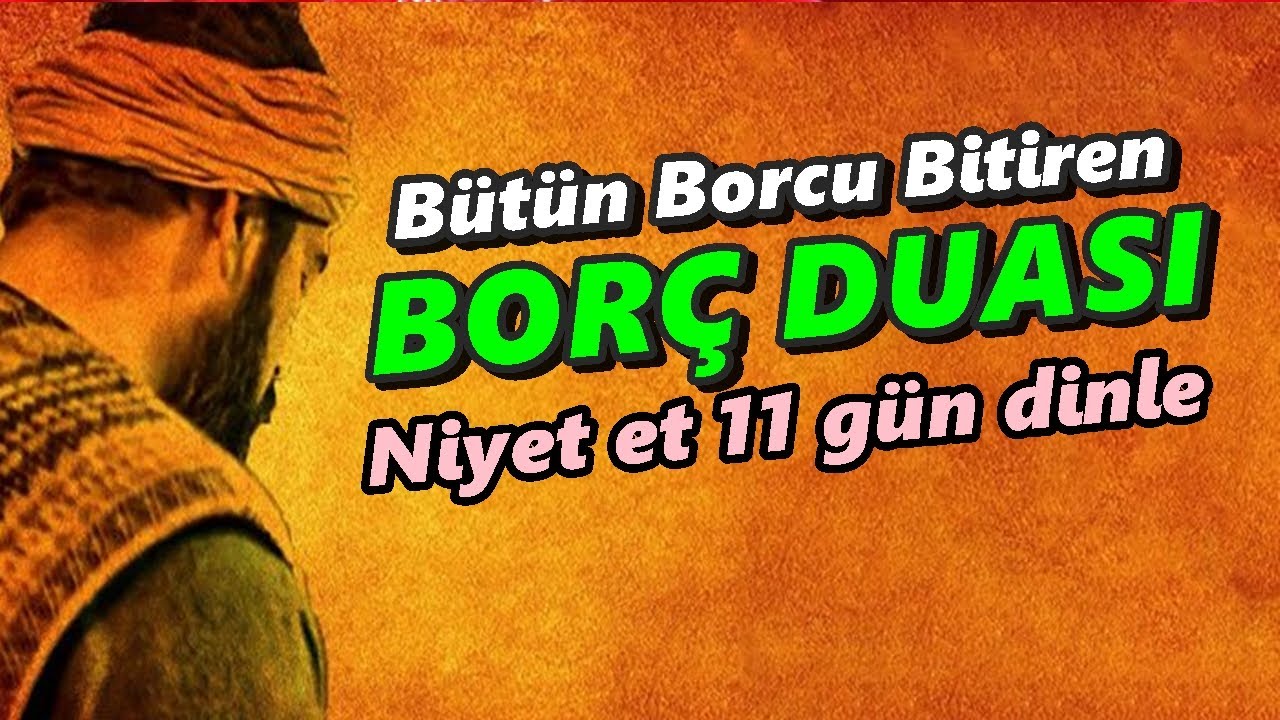 Dağ gibi borcu bitiren dua PEYGAMBERİMİZİN BOR&Ccedil; DUASI (En Etkili Dualar)