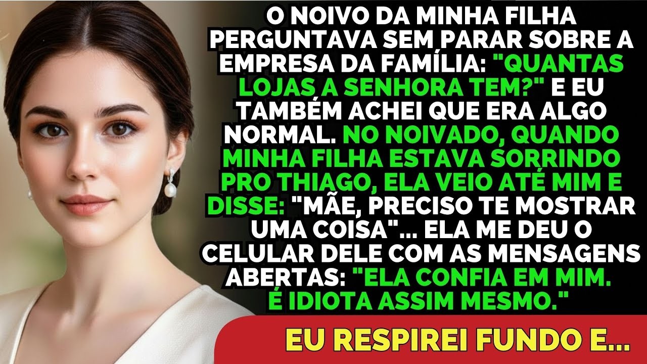 Meu Futuro Genro Perguntava Sobre A Empresa Da Família  No Noivado, Minha Filha Me Deu O