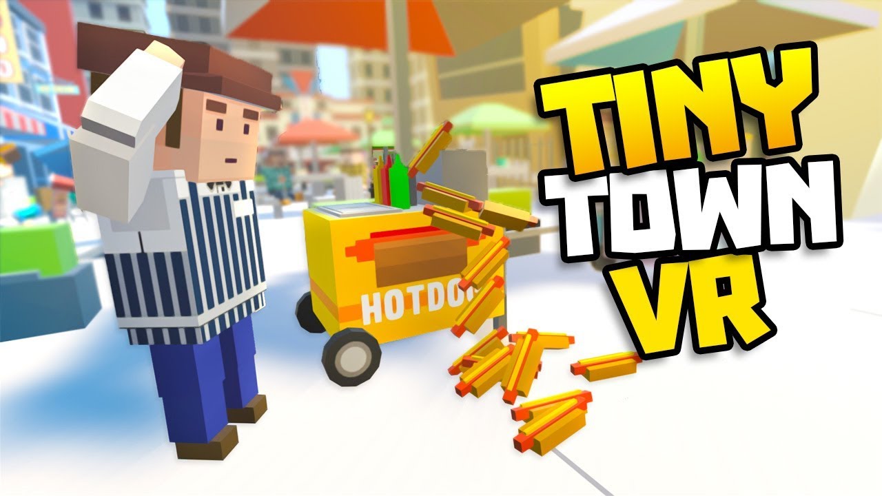 HOTDOG STAND OUT OF CONTROL! - Tiny Town VR Gameplay Part 9 - VR HTC Vive Gameplay