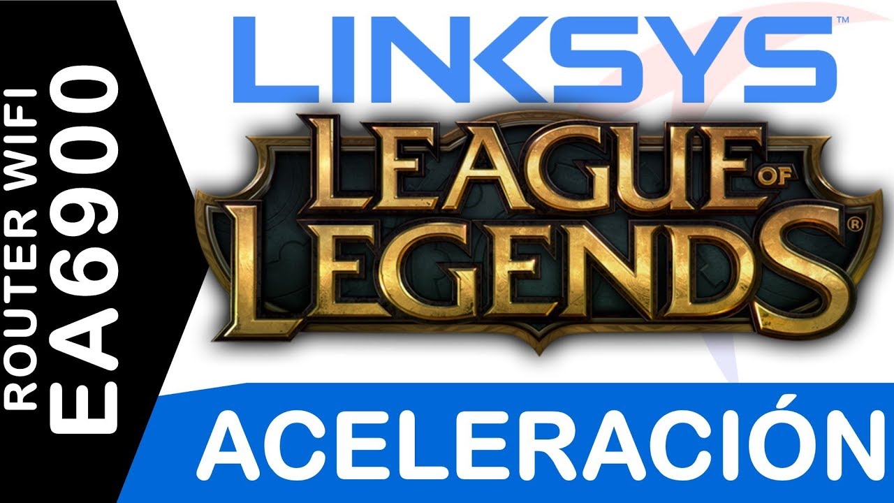 League of Legends Mejorar la conexi&oacute;n en un Router Linksys Lol  Tecnocompras