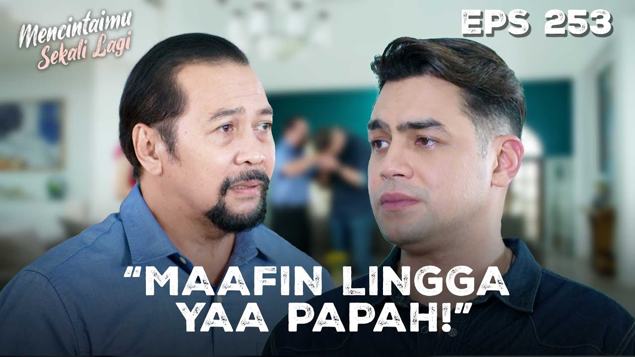 LINGGA BERTERIMA KASIH! Atas Pertolongan Papahnya | MENCINTAIMU SEKALI LAGI | Eps 253 Part 2
