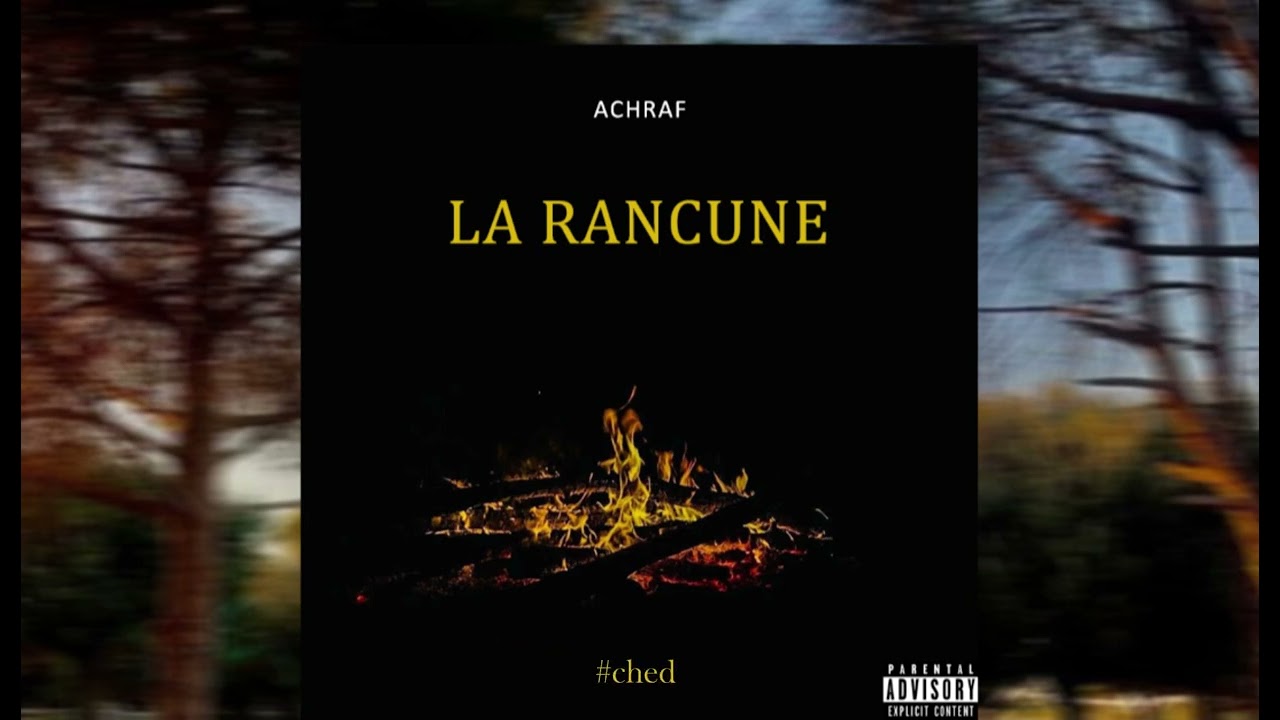 ACHRAF- LA RANCUNE