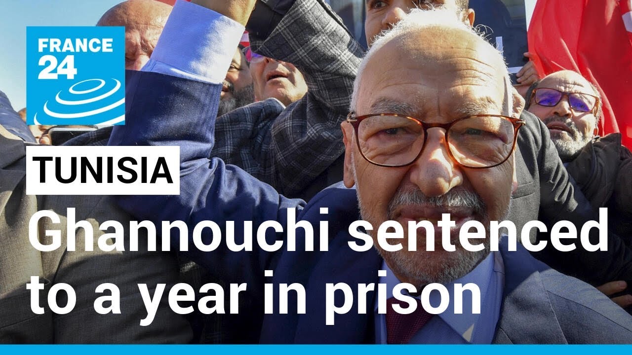 Tunisia sentences opposition leader Ghannouchi to a year in prison &bull; FRANCE 24 English