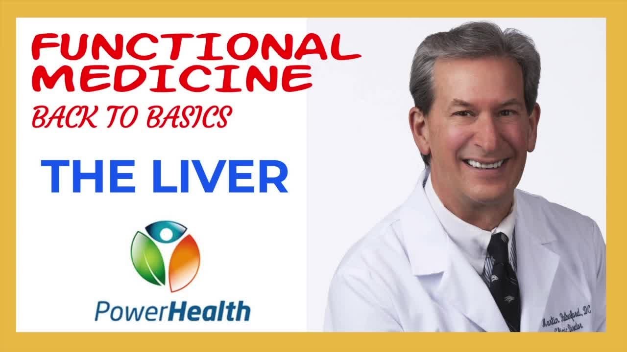 The Liver  - Functional Medicine Back to Basics
