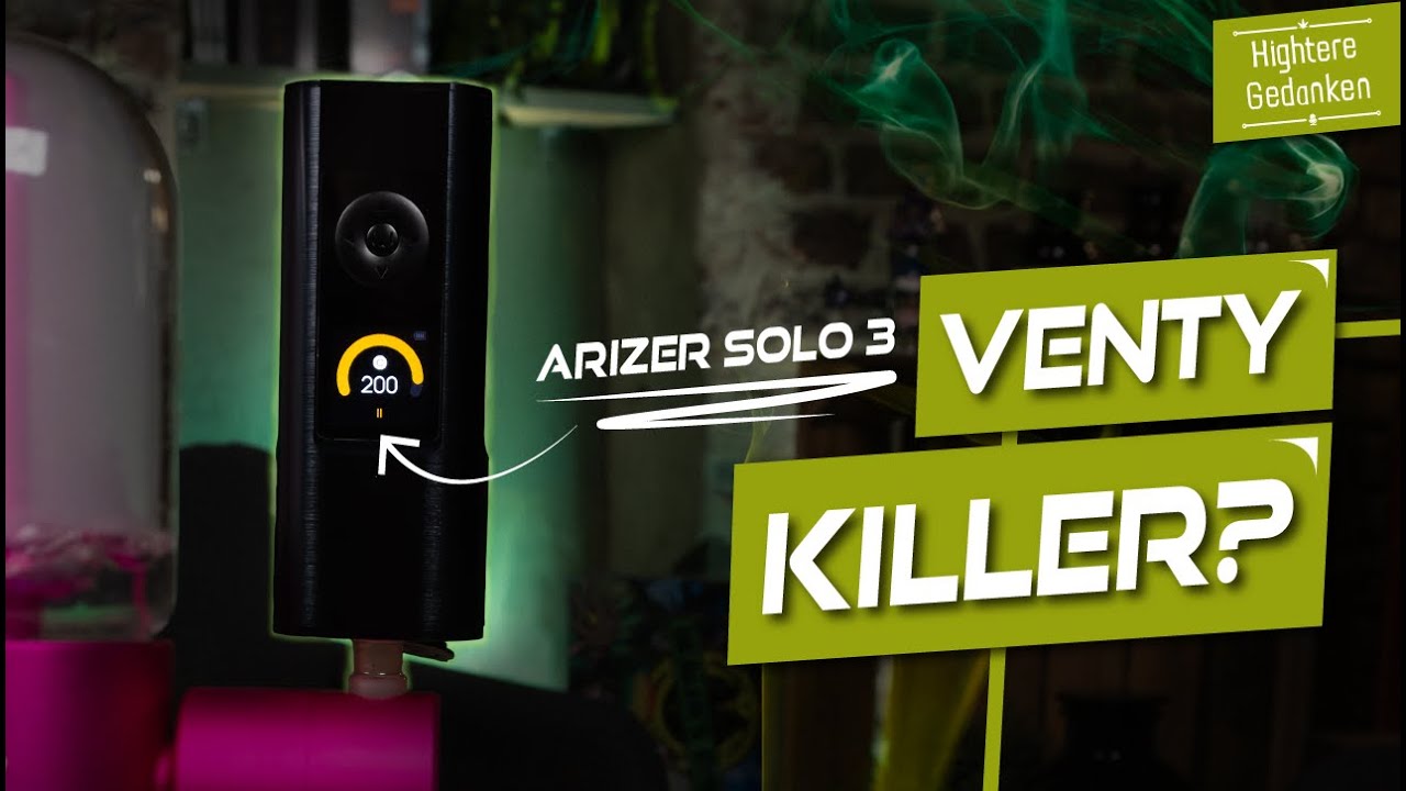 Arizer Solo 3 Review / Test - Ist er der Venty Zerst&ouml;rer?
