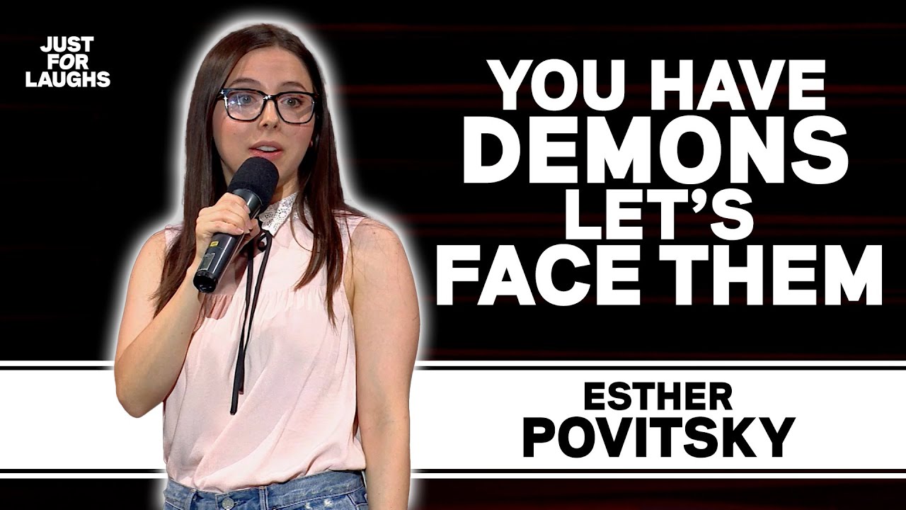 You Have Demons | Esther Povitsky