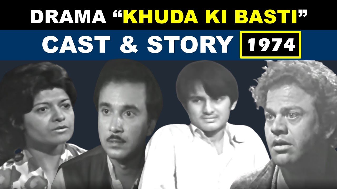 Khuda Ki Basti 1974 Drama Serial Cast | Zahoor Ahmed | Qazi Wajid | Zaheen Tahira | Mahmood Ali