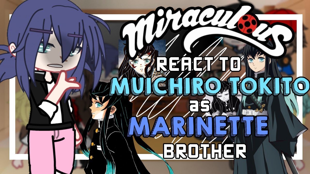 Mlb react to Muichiro Tokito as Marinette Brother ||My Au|| 1/1 ||Kny x Mlb|| 🇧🇷🇺🇲
