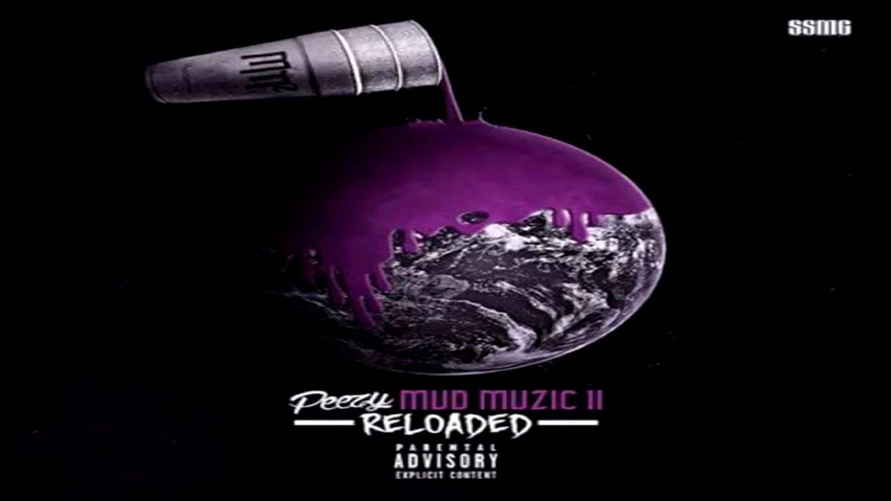 Peezy - Mud Muzic 2 Reloaded