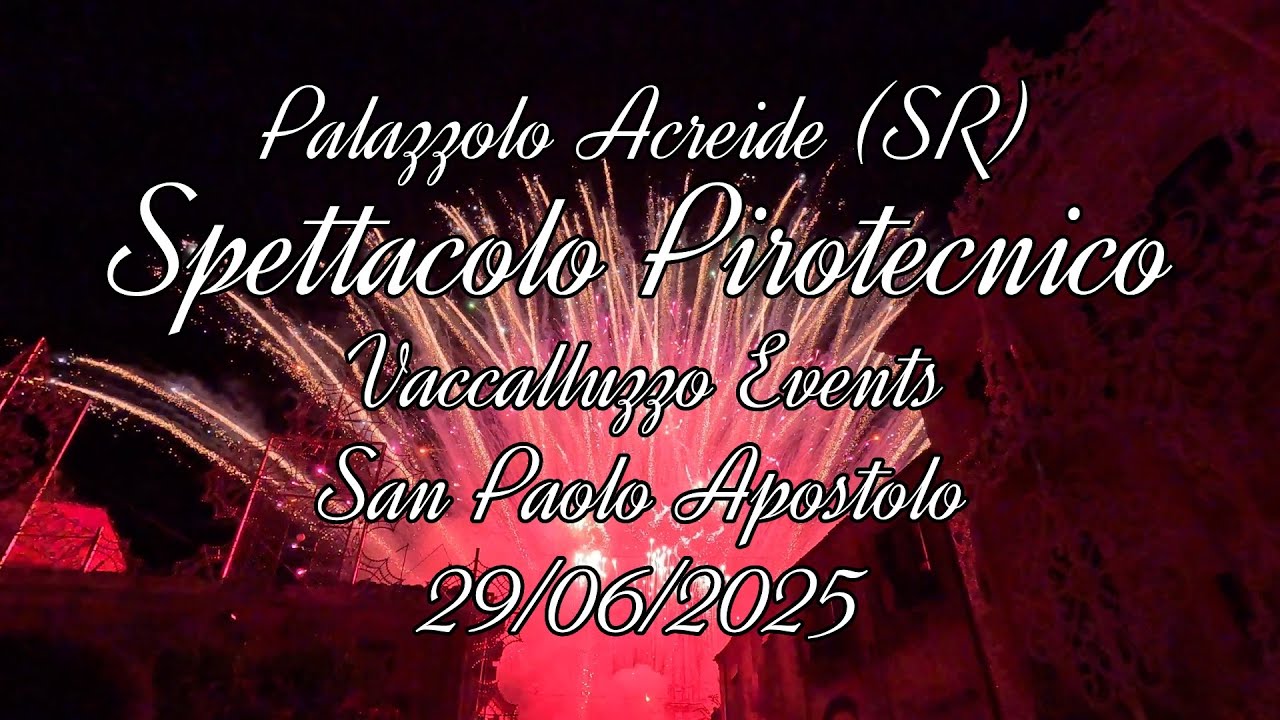 Spettacolo Pirotecnico - Vaccalluzzo - San Paolo Apostolo - Palazzolo Acreide (SR) - 29/06/2025