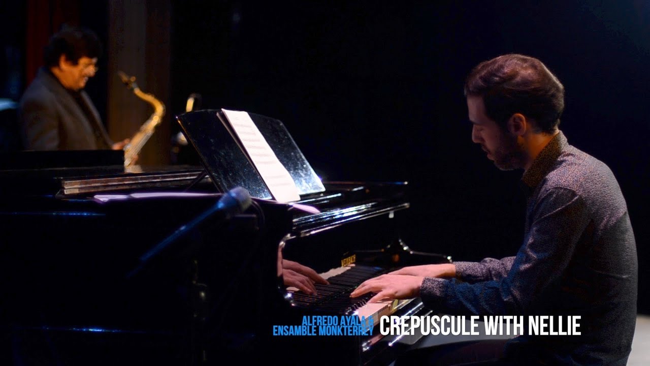 Alfredo Ayala & Ensamble MonKterrey - Crepuscule With Nellie