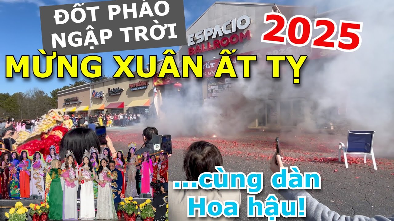 TƯNG BỪNG ĐỐT PHÁO, MÚA LÂN MỪNG XUÂN ẤT TỴ 2025 Ở HỘI CHỢ TẾT CỦA NGƯỜI VIỆT TẠI ATLANTA , MỸ