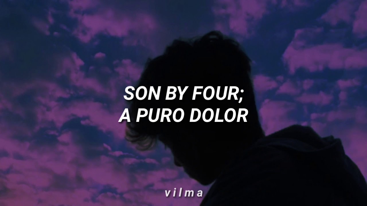 Son by four &mdash; A puro dolor [letra/lyrics]