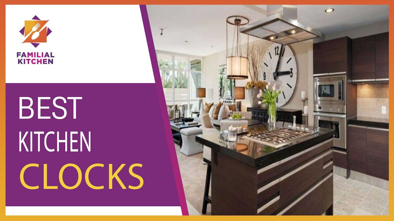 Timeless Elegance: How to Choose the Best Kitchen Clocks