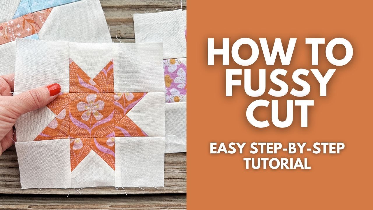 How to FUSSY CUT Fabric for Quilting | EASY Step-by-Step Tutorial