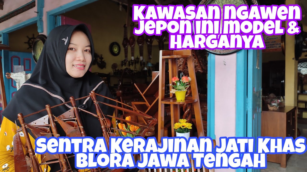 SENTRA KERAJINAN KAYU JATI JEPON BLORA | Ini Model & Harganya