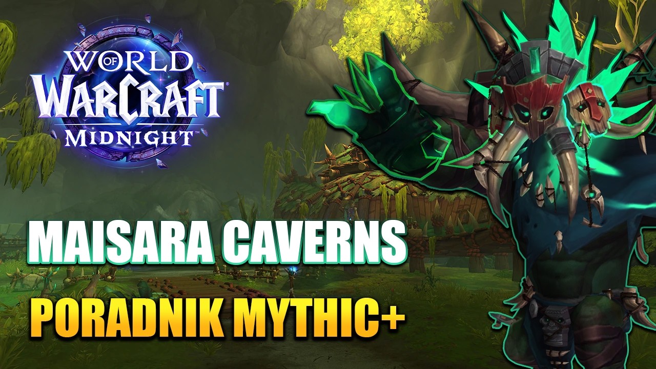 PORADNIK: Maisara Caverns Mythic+ | World of Warcraft: Midnight Season 1