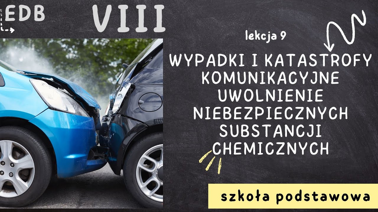 EDB 8 [Lekcja 9 - Wypadki i katastrofy komunikacyjne. Uwolnienie niebezpiecznych substancji chem...]