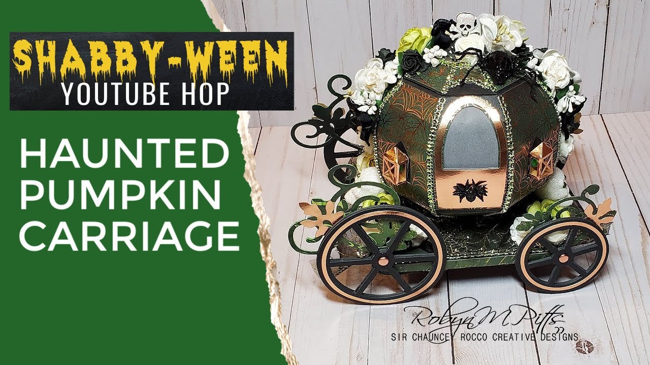 Shabby-Ween YouTube Hop | Haunted Pumpkin Carriage | SVGCUTS