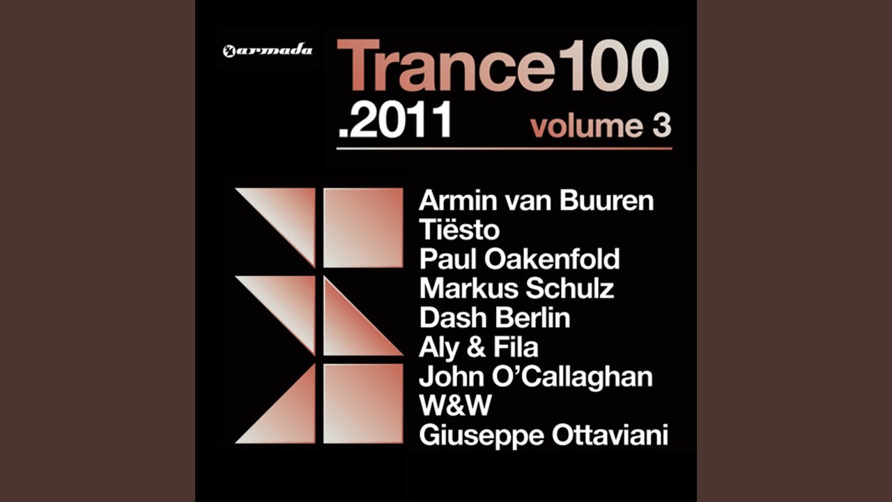 Trance 100 - 2011, Vol.3 (Full Continuous Mix, Pt. 4 of 4)