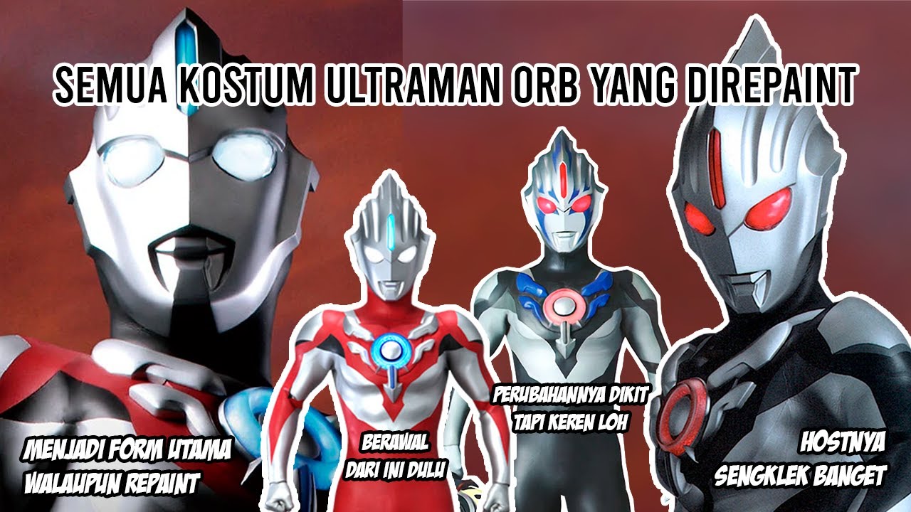 REPAINT YANG DIREPAINT YANG DIREPAINT !! BOCIL REPAINT MENYERANG KAH - Bahas Ultraman Orb DiRepaint