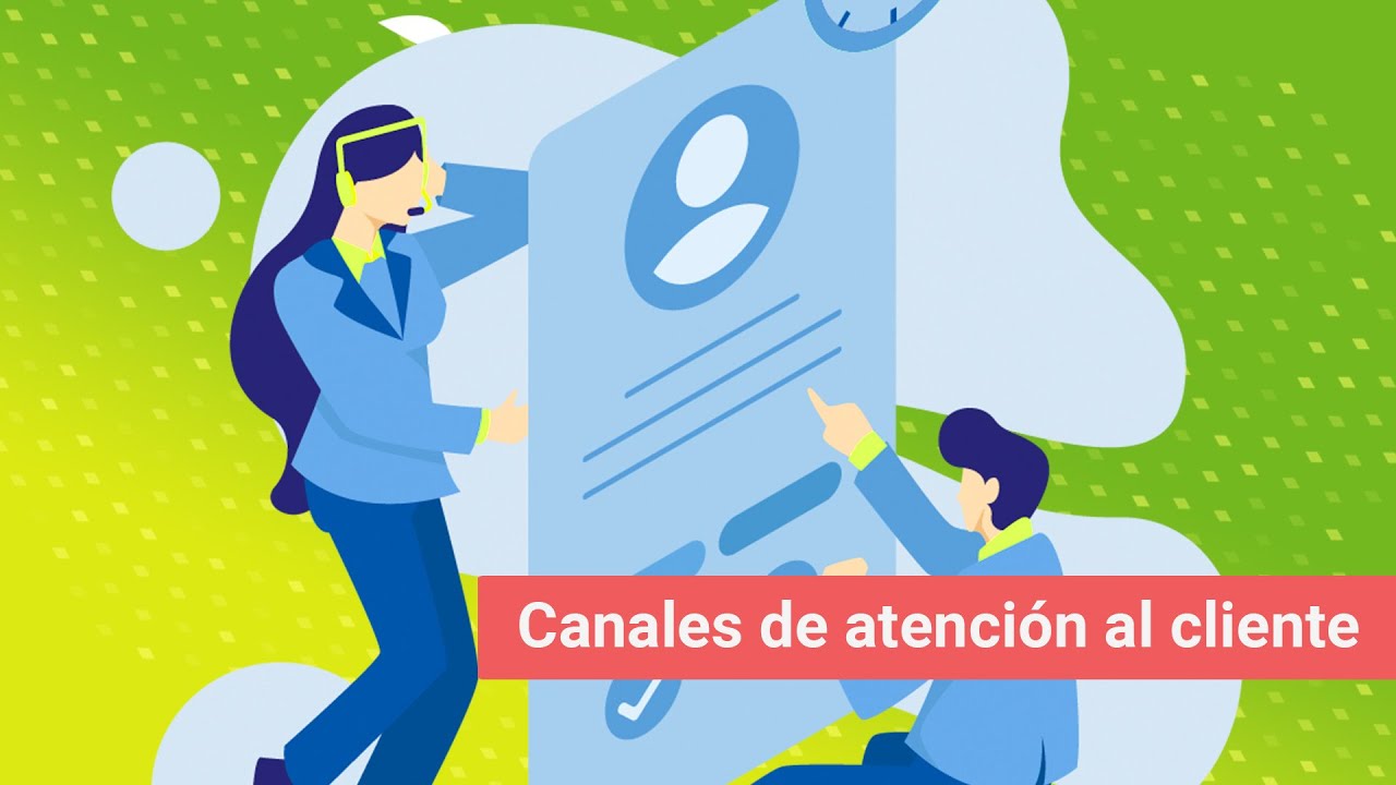 Canales de atención al cliente