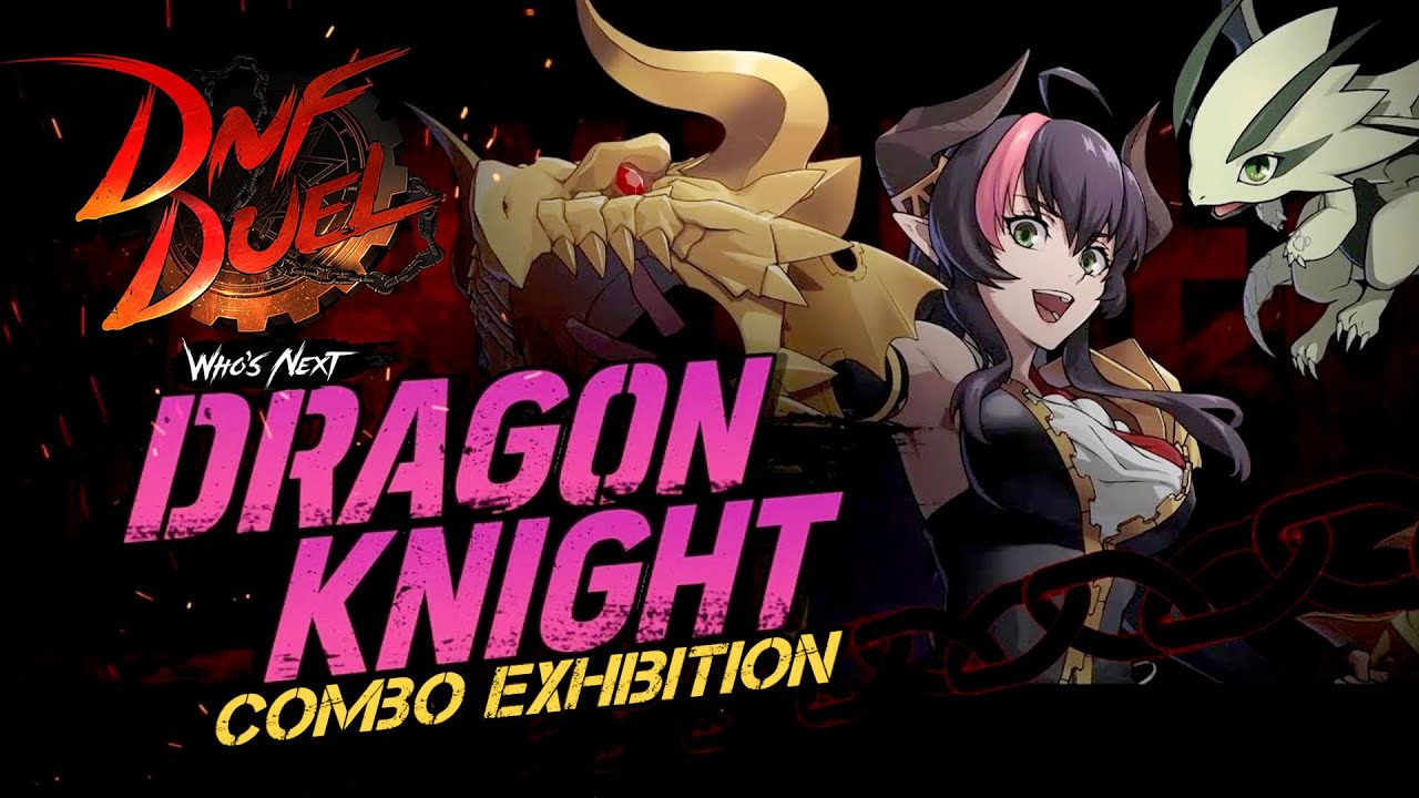[DNFD] Dragon Knight Combo Exhibition
