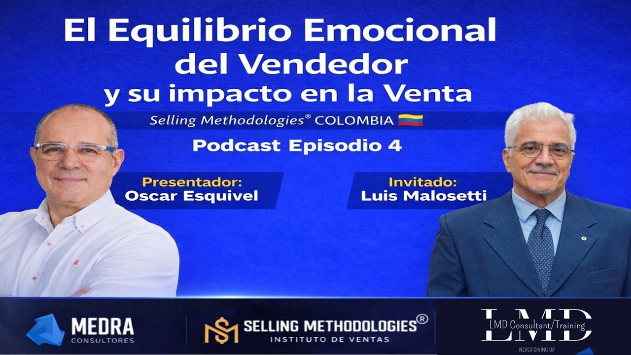 Episodio 4 - El Equilibrio Emocional del Vendedor y su impacto en la Venta con Luis Malosetti