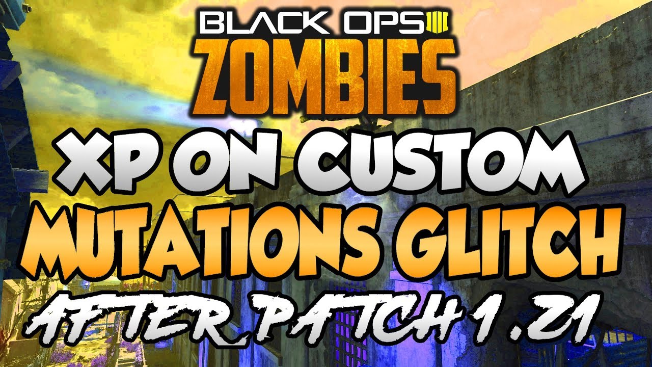 BO4 ZOMBIES XP CUSTOM MUTATIONS GLITCH (After Patch 1.21) - Black Ops 4 Glitches