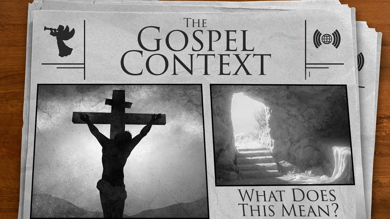 The Gospel Context | Gabriel Risinger | 5.2.21
