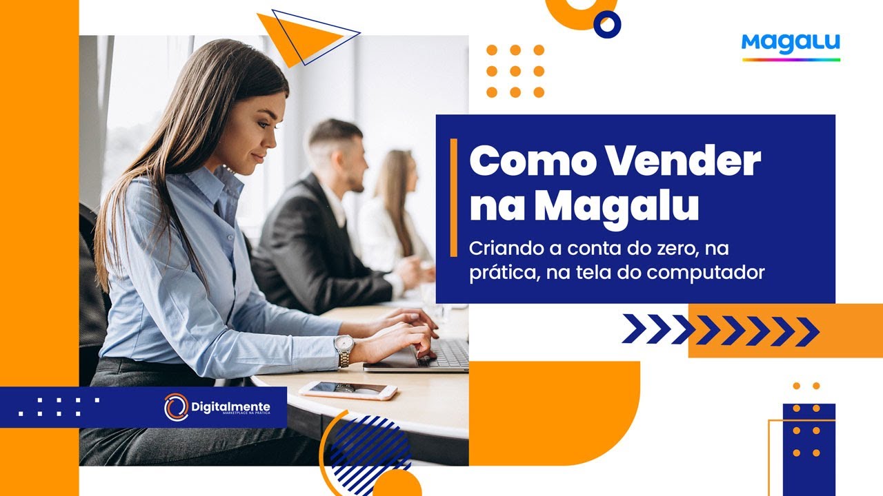 COMO CRIAR UMA CONTA NA MAGALU MARKETPLACE 2022-2023 NA PRÁTICA!