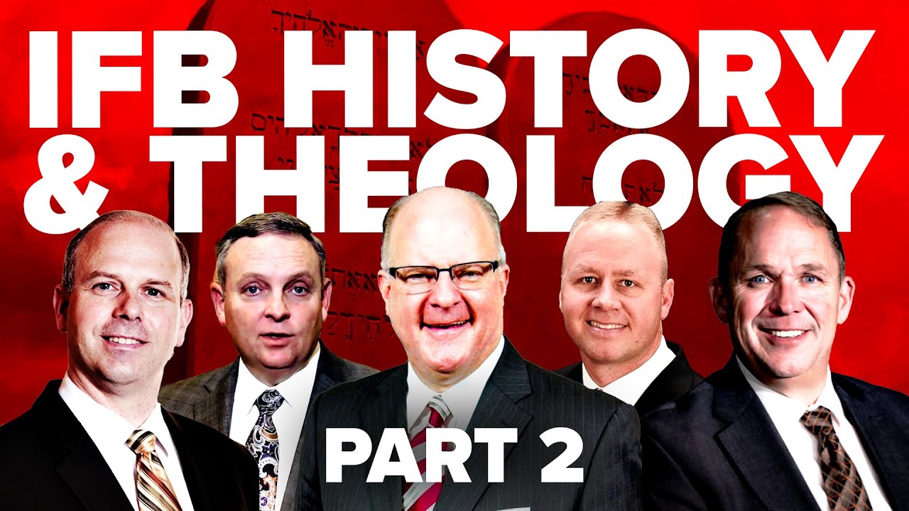 The History and Theology of the Independent Fundamental Baptists (IFB) Pt. 2